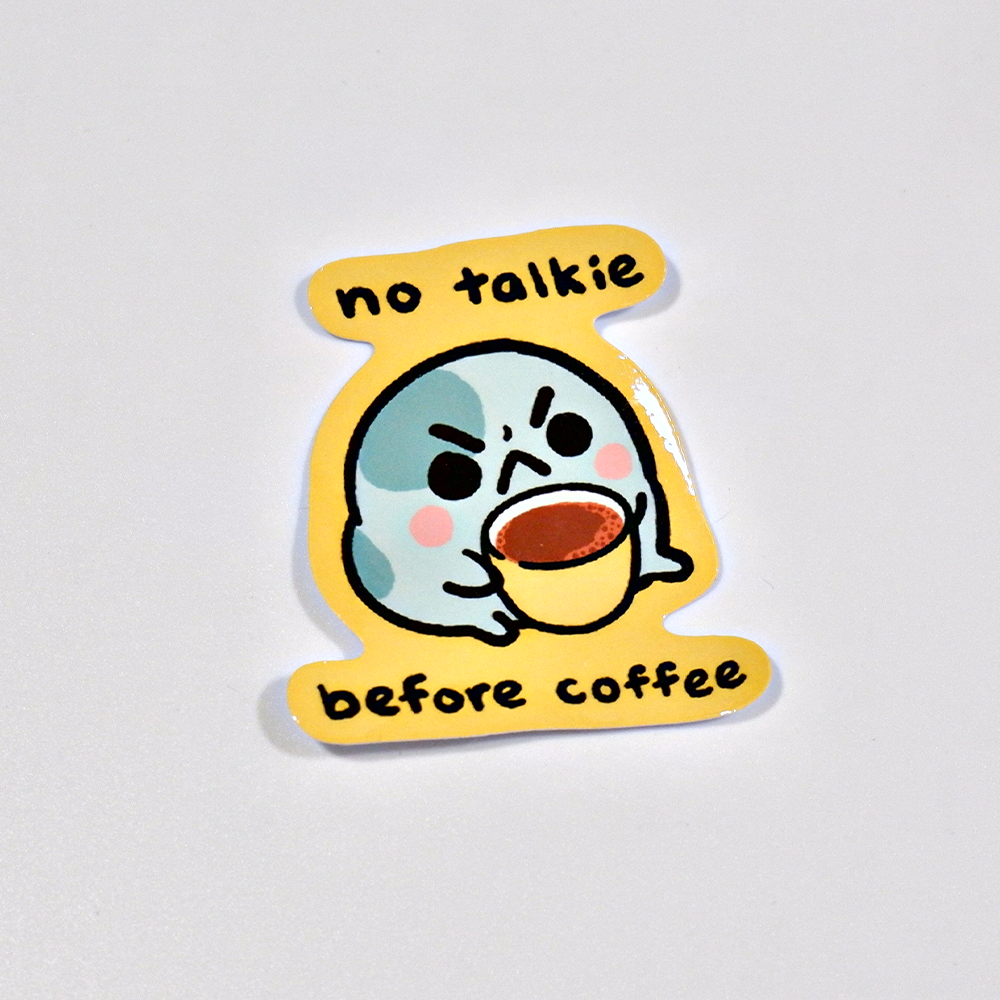 no talkie before coffee - sticker