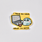 no idea what i'm doing - sticker