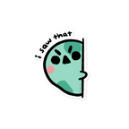 i saw that - sticker