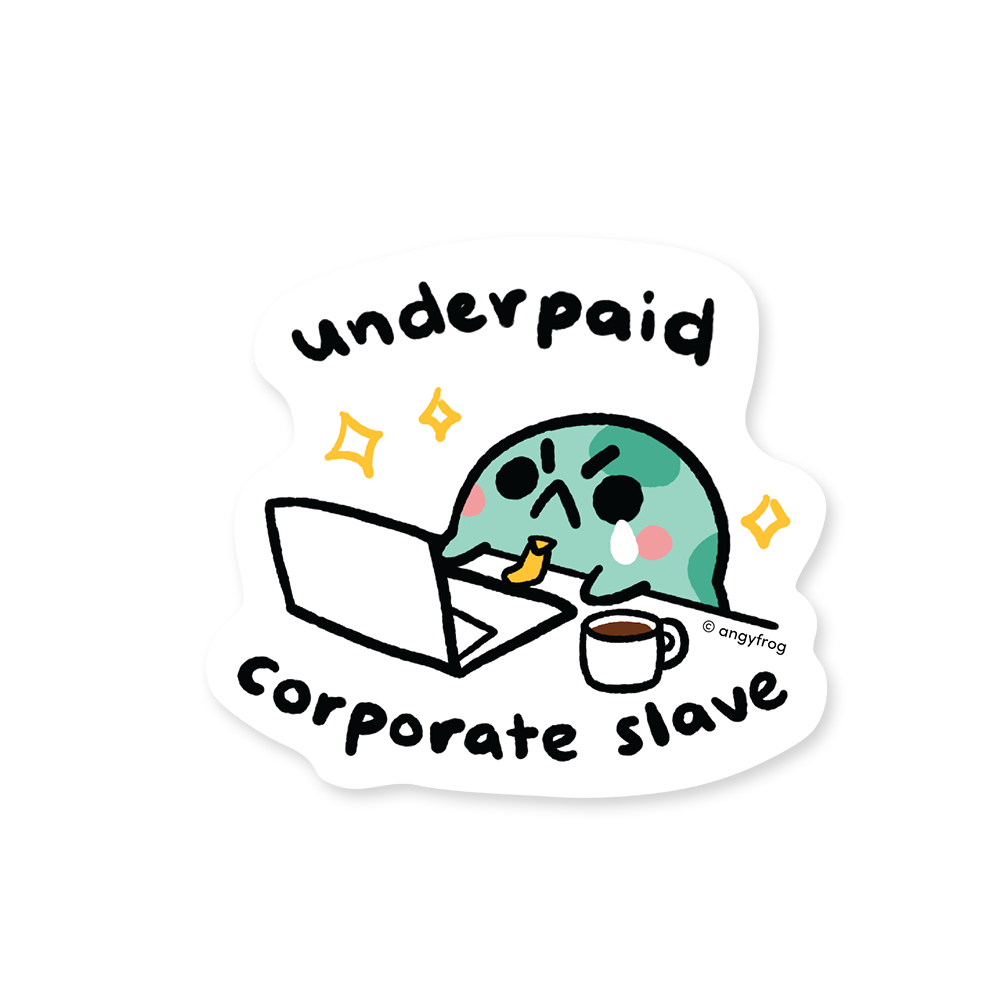 underpaid - sticker